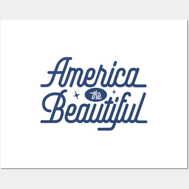 America the Beautiful - Blue Wall Art by jeradsdesign